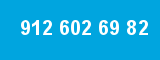 912 602 69 82